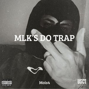 MLK'S DO TRAP
