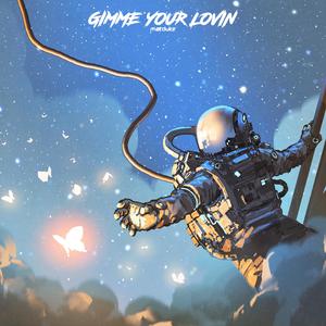 Gimme Your Lovin