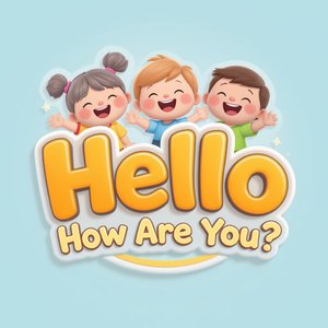 Hello, How Are You?