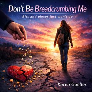 Don't Be Breadcrumbing Me