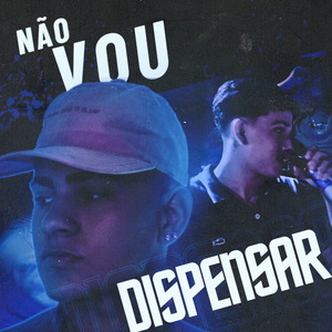 Não vou dispensar