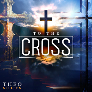 To The Cross