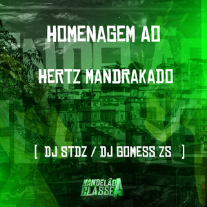 Homenagem ao Hertz Mandrakado