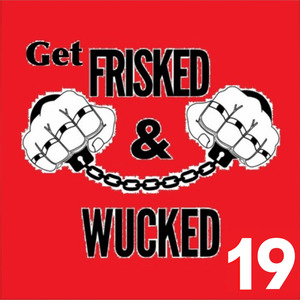 Get Frisked and Wucked 19