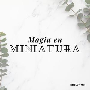 Magia en MINIATURA