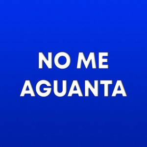 No Me Aguanta