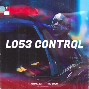 L053 C0NTR0L (feat. MC ZULU)