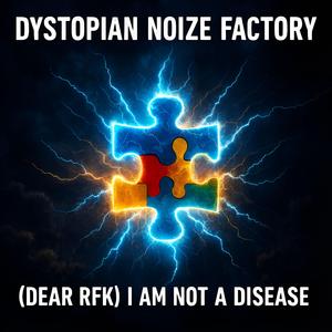 (Dear RFK) I Am Not A Disease