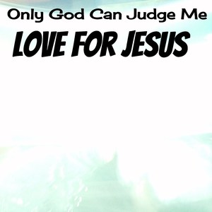Only God Can Judge Me