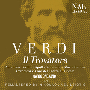 Il Trovatore, IGV 31, Act II:"Stride la vampa!" (Azucena, Coro, Manrico, Vecchio zingaro)