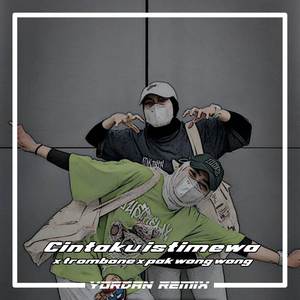 Dj Cintaku Istimewa x Pak Wong