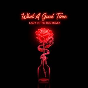 What A Good Time (Lady In The Red Remix)