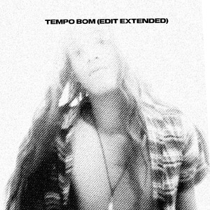 Tempo Bom (Edit extended)