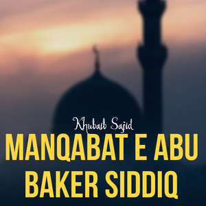 Manqabat E Abu Baker Siddiq
