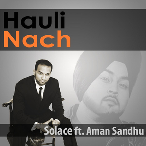 Hauli Nach (feat. Aman Sandhu)