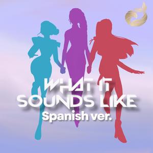 What It Sounds Like (feat. Lady Adora, Loww1, Cheny & Atlantik Studios Cast) (Spanish Version)