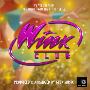 We Are The Winx (From "Winx Club")