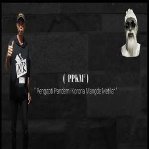 PPKM ( Pengapti Pandemi Korona Mangde Metilar )