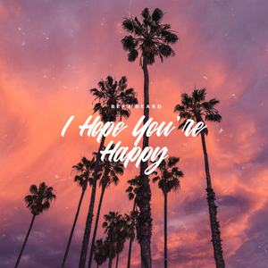 I Hope You're Happy