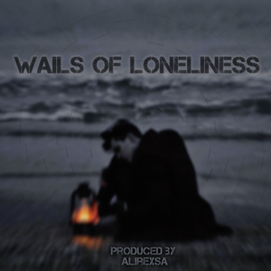 Wails of Loneliness
