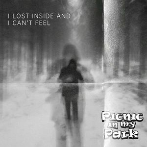 Lost inside (and I can’t feel)