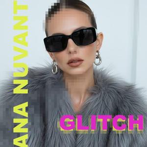 Glitch (feat. Ana Nuvant)
