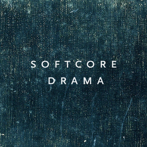 Softcore Drama