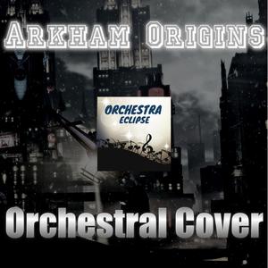 Arkham Origins Main Title (Orchestral Cover)