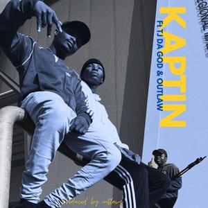 KAPTIN (feat. TJ DA GOD & OUTLAWZ)