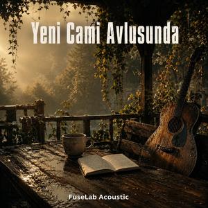 Yeni Cami Avlusunda (Anatolian Acoustic Version)