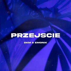 Przejście (feat. Młody. Dkm)