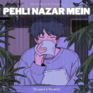 Pehli Nazar Mein (Slow-Fi)