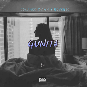 Gunita (Slowed Down + Reverb)