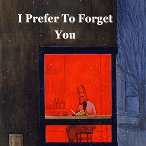 I Prefer To Forget You