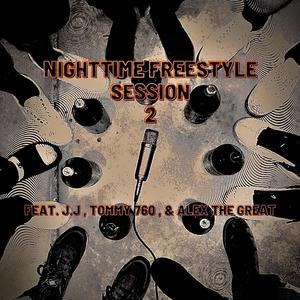 Nighttime Freestyle Session 2 (feat. Tommy 760, J.J., Alex the Great, Zakiah, Ezz, Silas & J.A.G.)