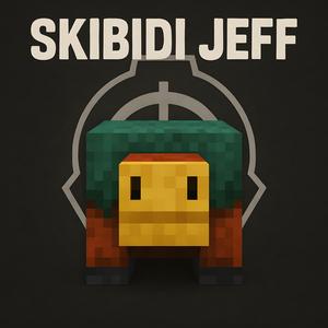 SKIBIDI JEFF!
