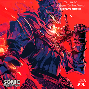 Crush 40 - Knight Of The Wind (Morva Remix)