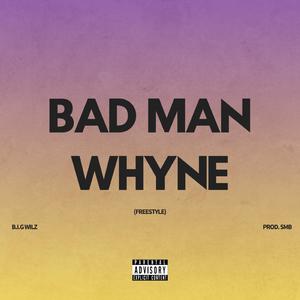 BAD MAN WHINE (feat. StillMixingBeats)