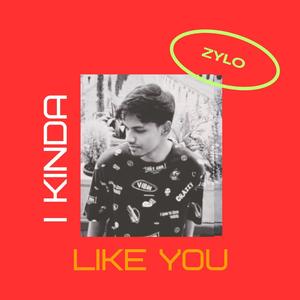 I kinda like you