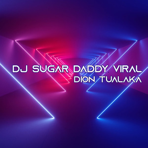 Dj Sugar Daddy Viral