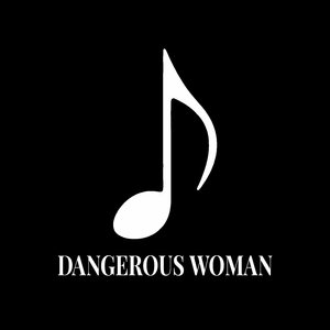 Dangerous Woman