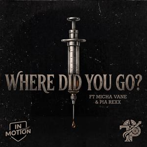 where did you GO? (feat. Micha Vane & Pia Rexx)