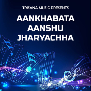 Aankhabata Aanshu Jharyachha