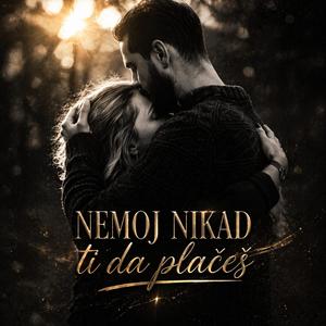 NEMOJ NIKAD TI DA PLAČEŠ