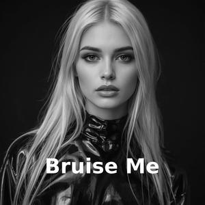 Bruise Me