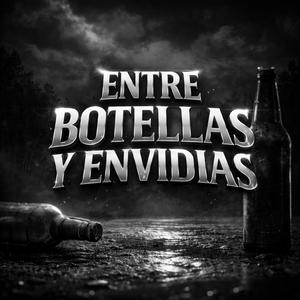Entre Botellas Y Envidias