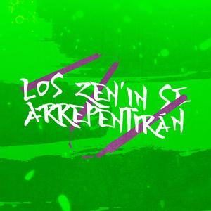 Los Zen'in se arrepentirán