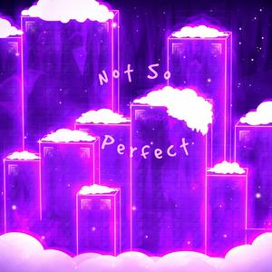 Not So Perfect