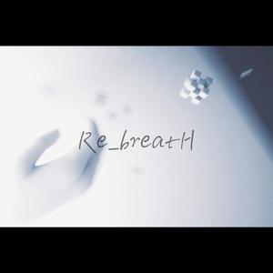 Re_breatH（feat.miku)