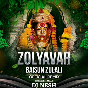 Zolyavar Baisun Zulali (Official Remix) [feat. Parmesh Mali & Sonali Bhoir]